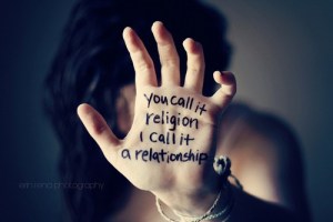 You-call-it-religion-I-call-it-a-relationship